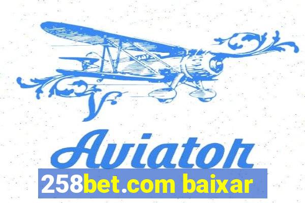 258bet.com baixar